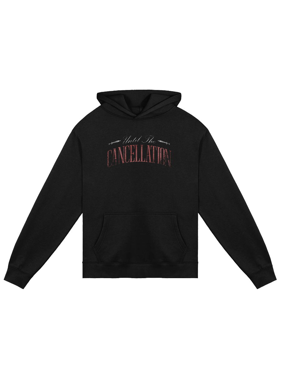 Until the cancellation Hoodie. product image (5)