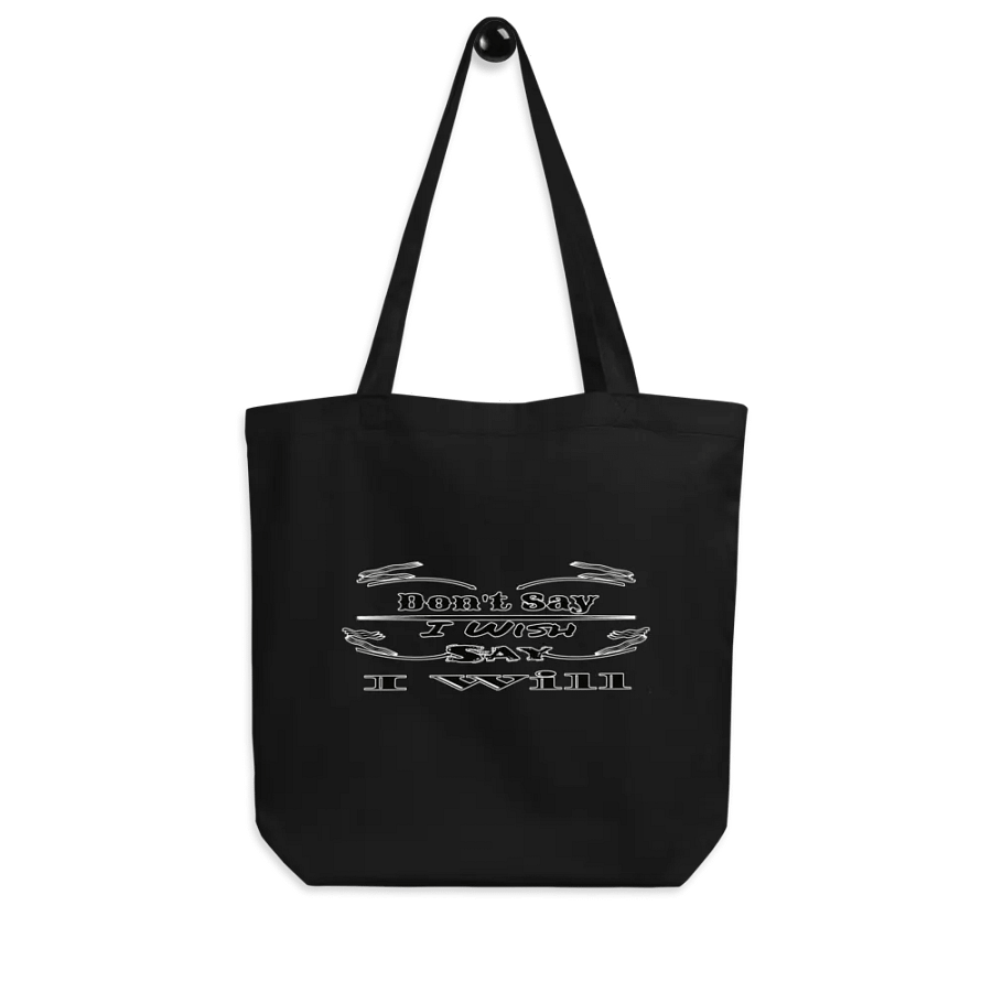 Eco-Friendly Tote Bag - Don't Say I Wish Say I Will product image (6)