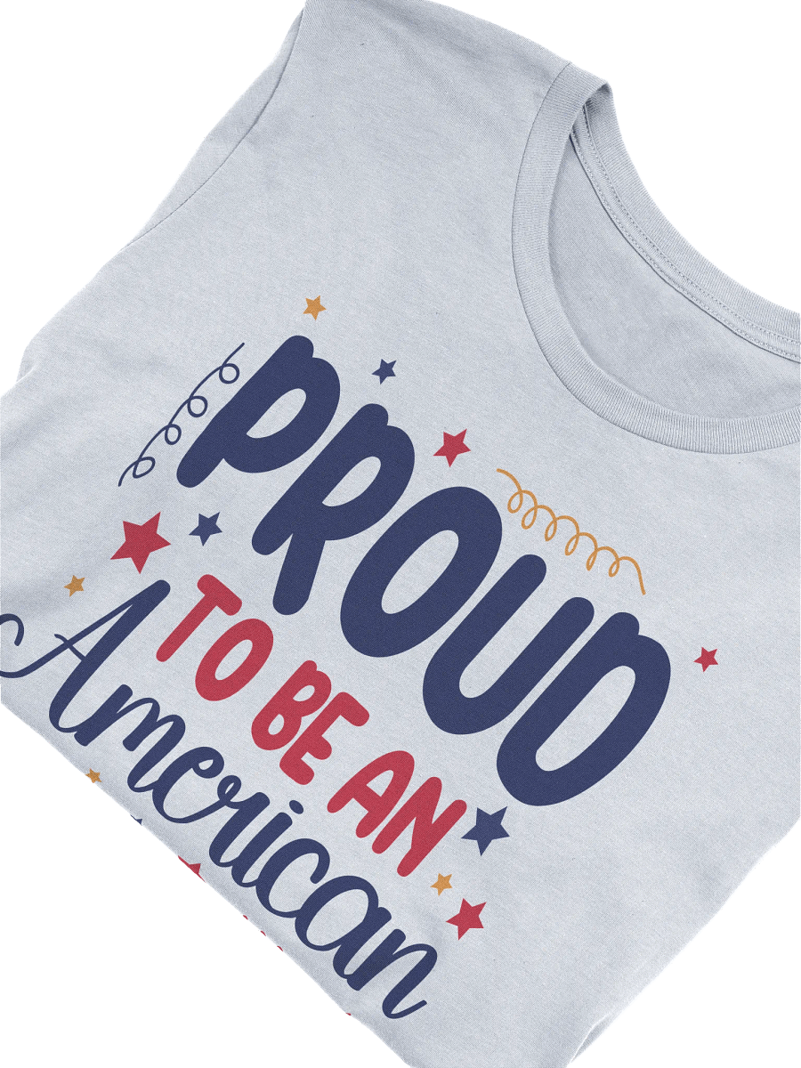 Proud To Be An American T-shirt product image (6)