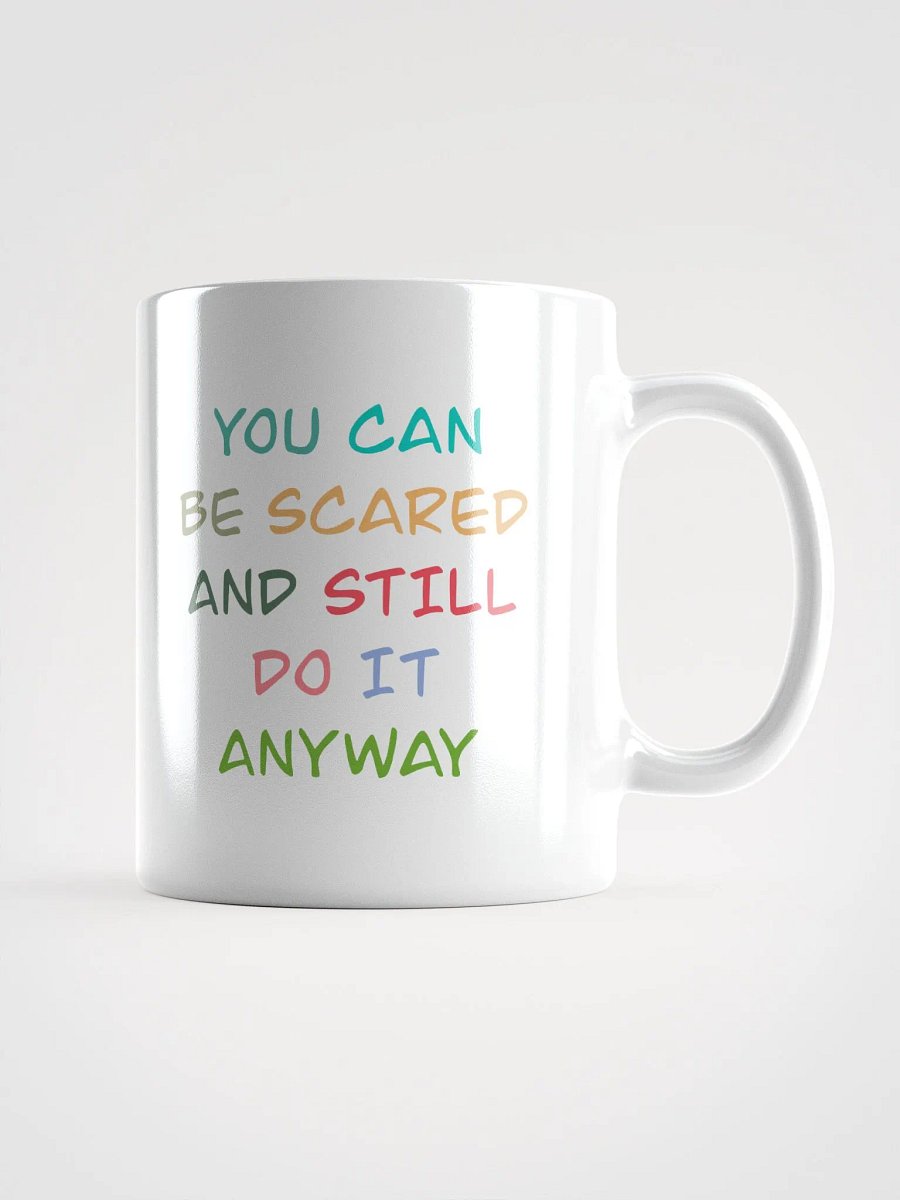 You can be scared and still do it anyway Mug product image (1)