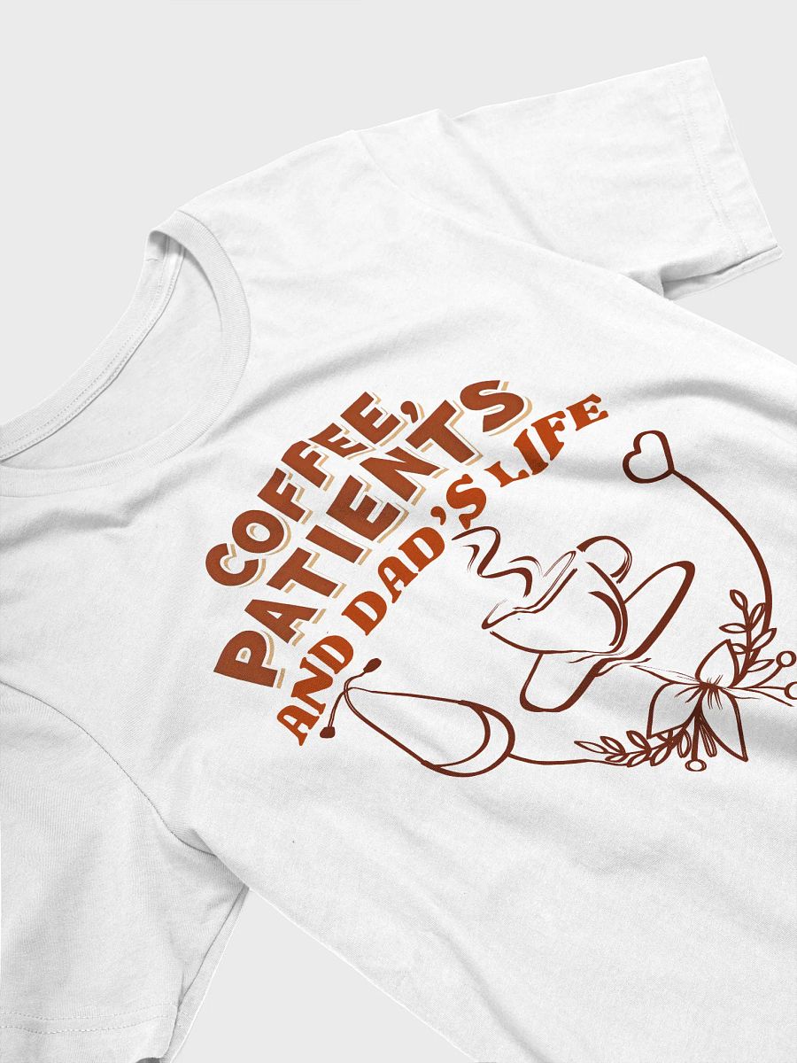 Coffee, Patients, and Dad's Life Graphic T-shirt product image (32)