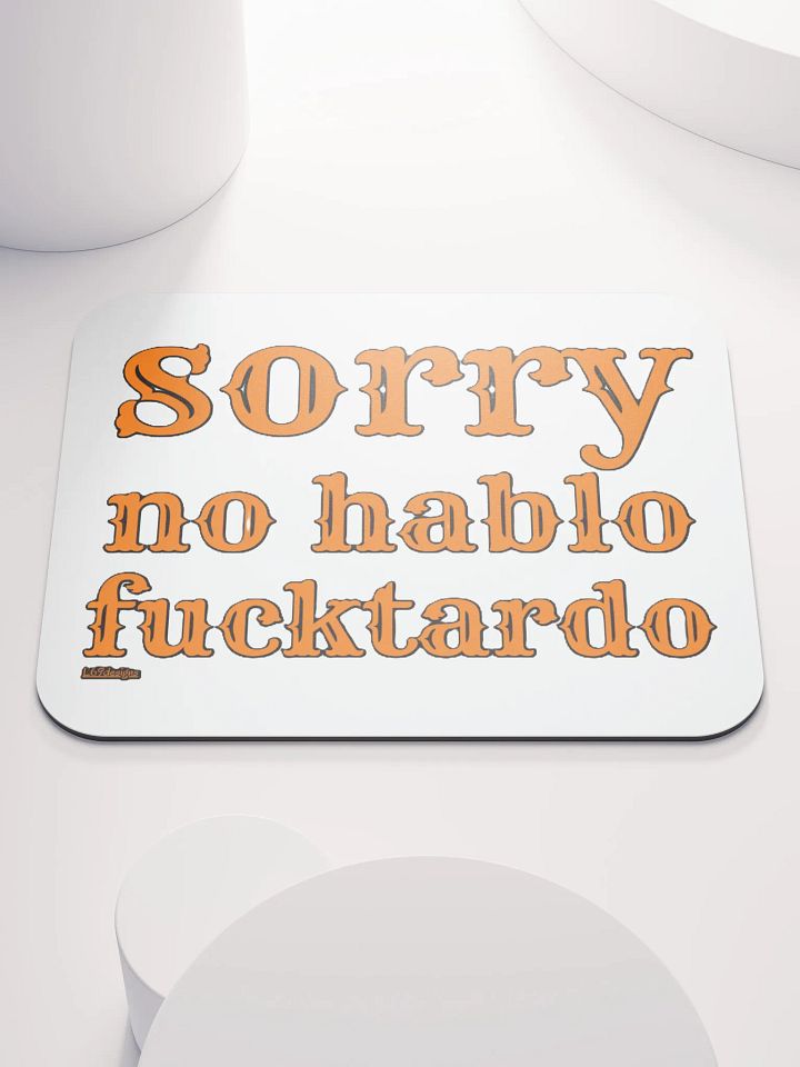 SORRY, NO HABLO FUCKTARDO product image (1)