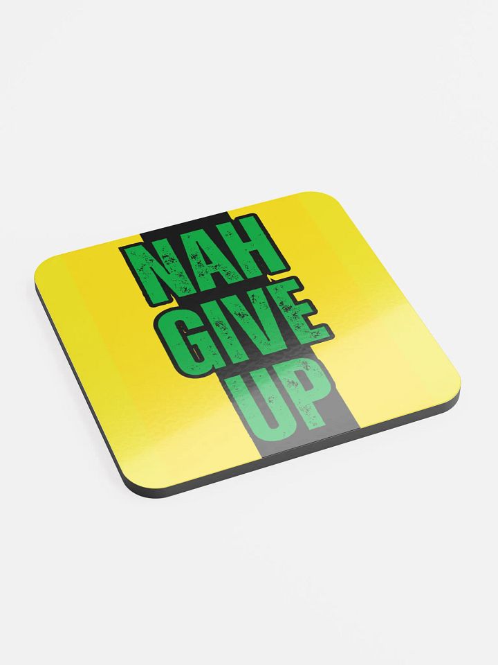 Nah Give Up Motivational Coaster – Resilience & Roots product image (2)