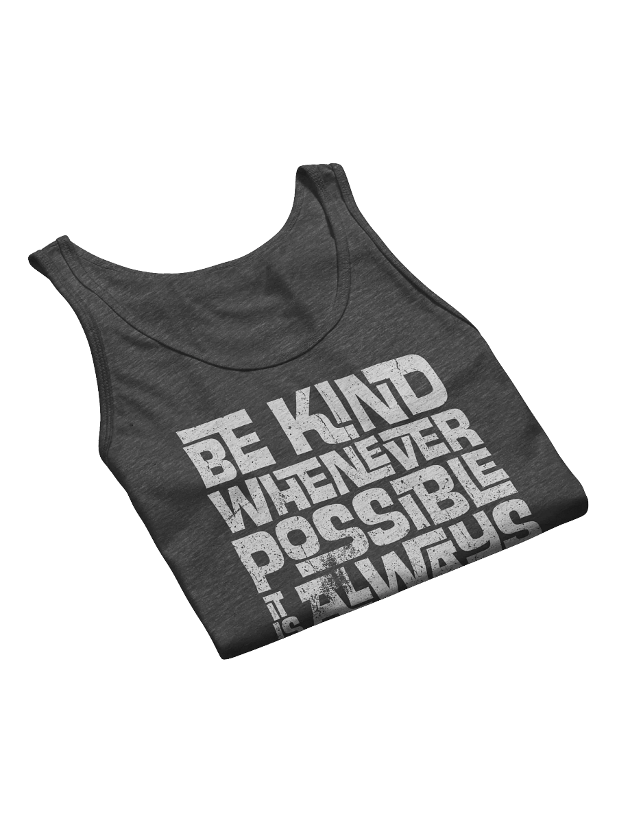 Be Kind Whenever Possible Tank product image (5)