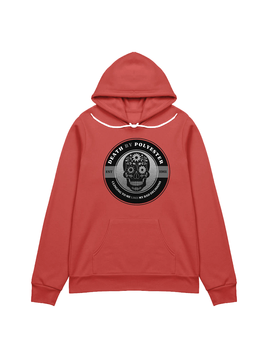 Death by Polyester - Clinging to me Like my Bad Decisions Hoodie product image (1)