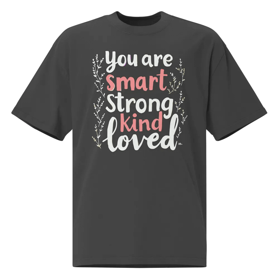 You Are Smart Srong Kind Loved T-Shirt product image (1)