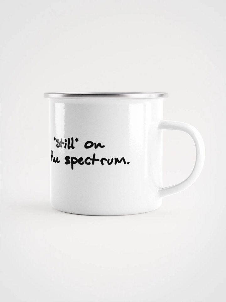 *still* on the spectrum. Enamel Mug product image (1)