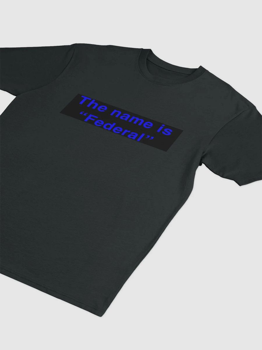 The name is Federal Tee shirt product image (3)