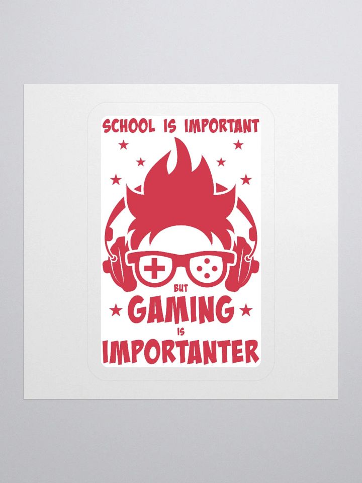 School is Important But Gaming is Importanter Sticker product image (1)
