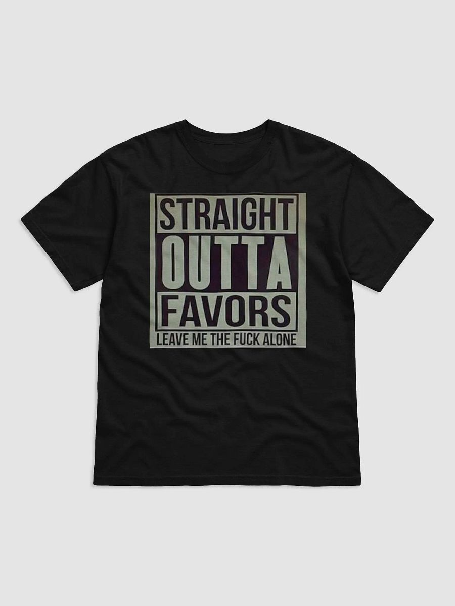 STRAIGHT OUT OF FAVORS,LEAVE ME THE FUCK ALONE product image (1)