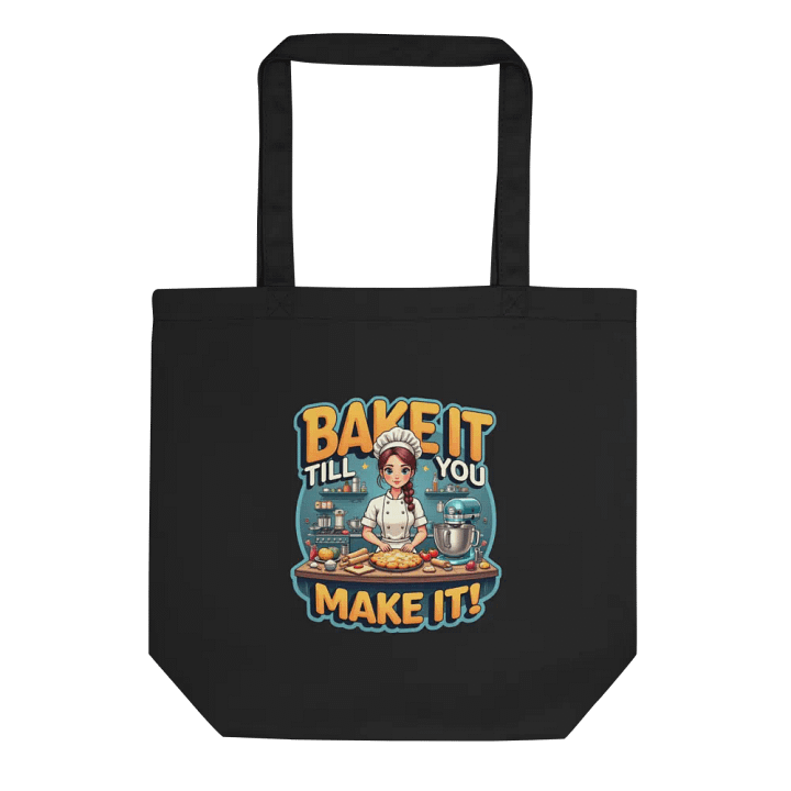 Bake It Till You Make It Eco Tote product image (1)