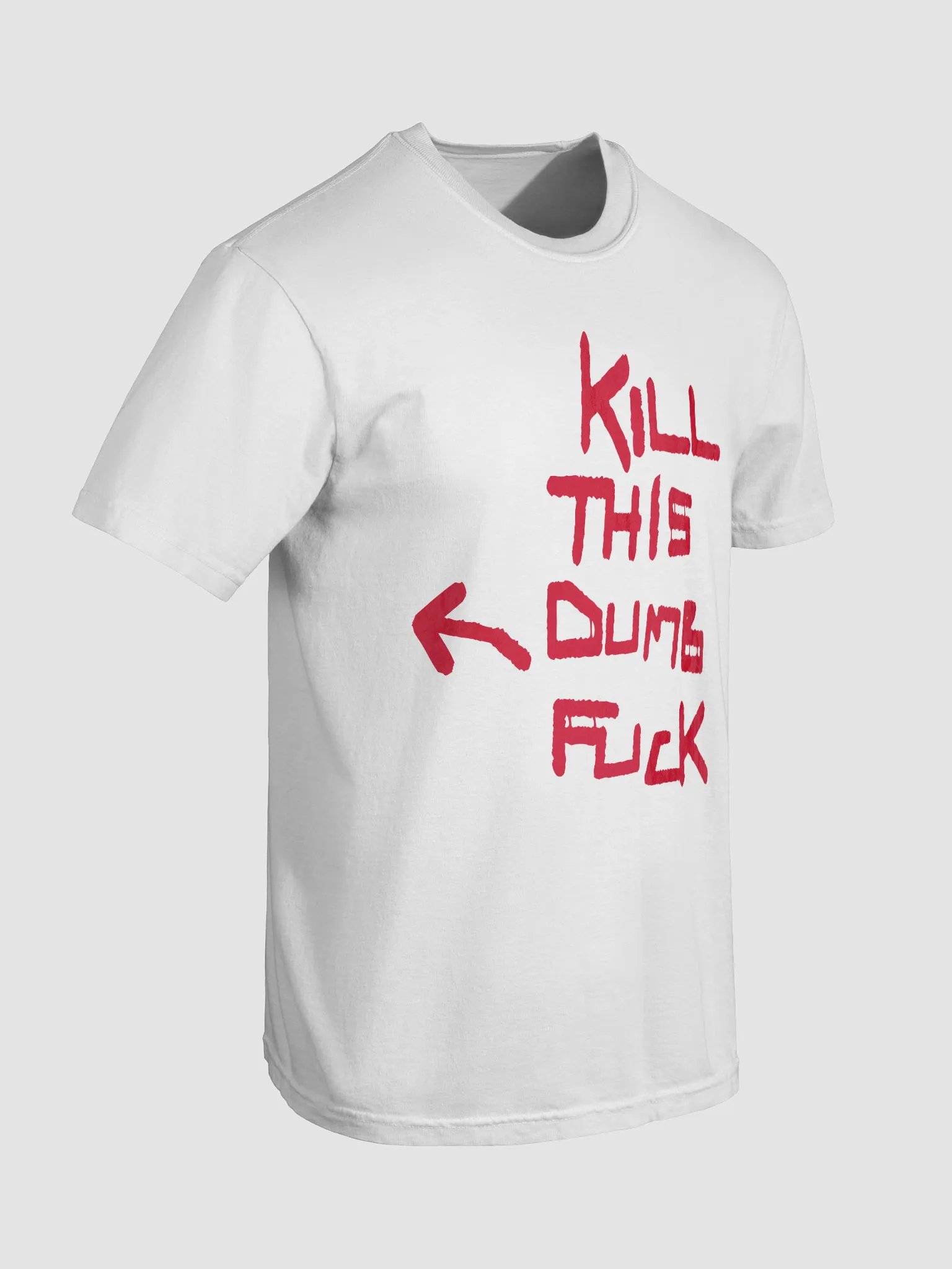 kill this dumb fuck product image (13)