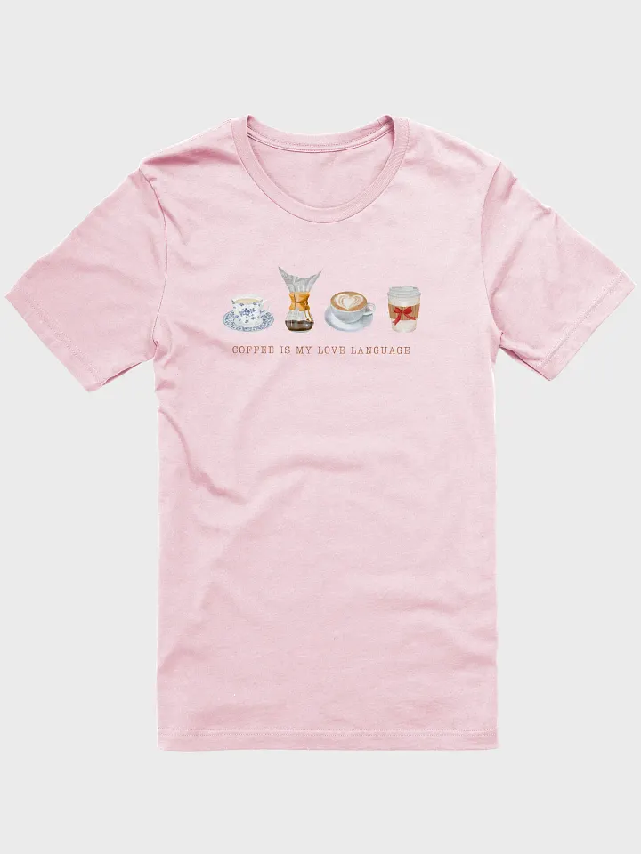 Coffee Is My Love Language Tee product image (1)