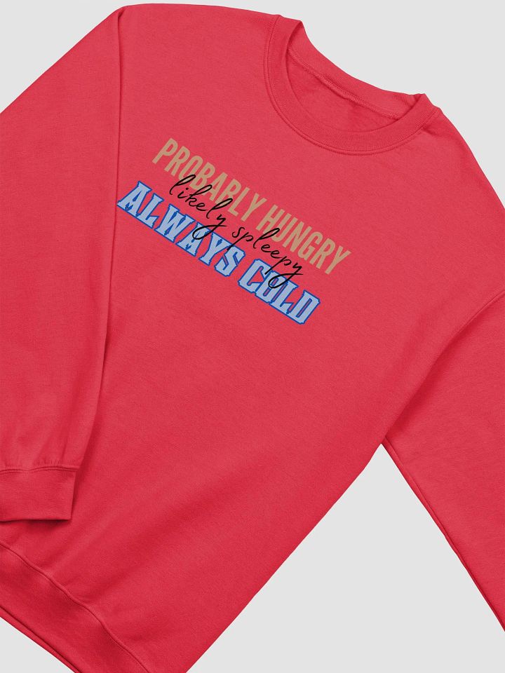 Probably Hungry Likely Sleepy Always Hungry Front Print Unisex Crewneck Sweatshirt product image (2)