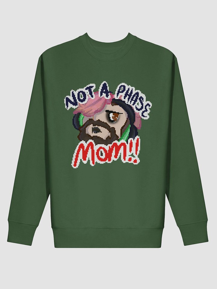 Not A Phase Mom Sweater - By TabyCrazyKat product image (6)