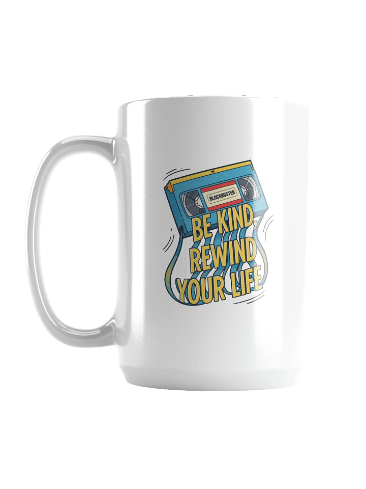 Be Kind Rewind Your Life Mug product image (1)