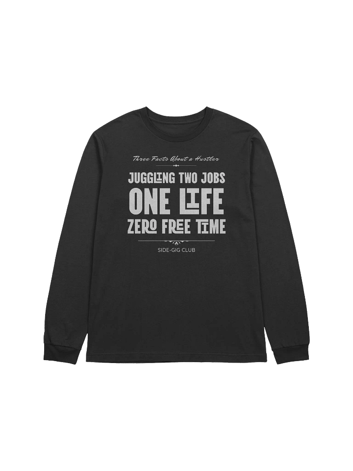 Three Facts About a Hustler – Side-Gig Club Collection Long Sleeve Tee product image (2)