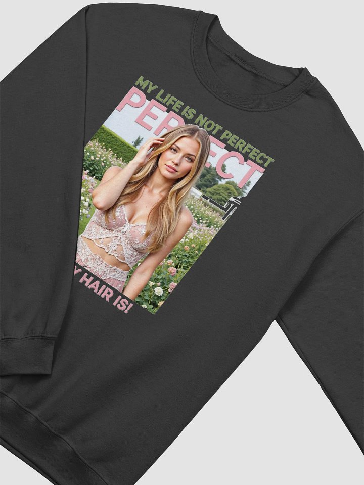 Perfect Hair, Perfect Life Sweatshirt product image (15)