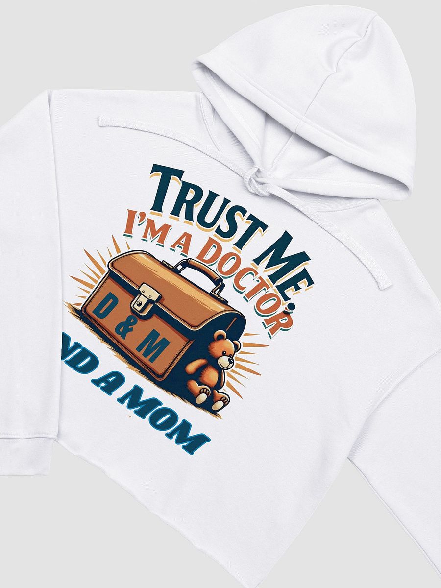 Trust Me, I'm a Doctor & Mom Crop Hoodie product image (24)