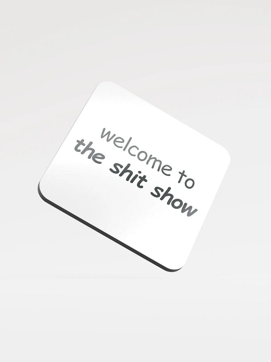 Welcome to The Shit Show Cork Coaster product image (1)