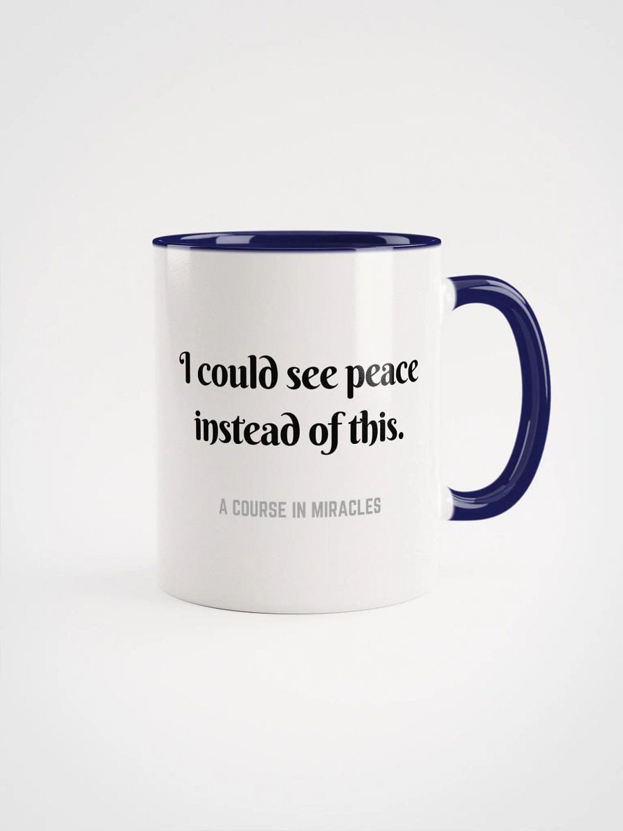 I could see peace instead of this - ACIM Inspirational Mug product image (4)