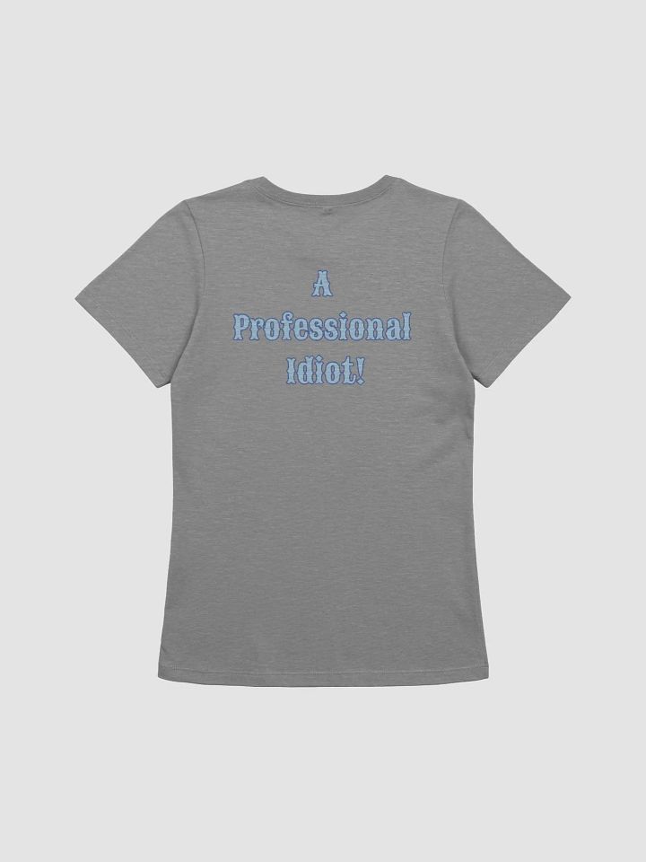 Professional Idiot Women's Supersoft Relaxed-fit T-Shirt product image (29)