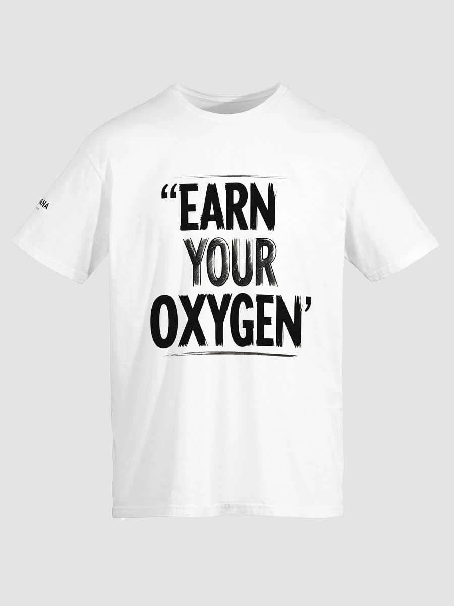 Earn Your Oxygen Tee – Grind Now, Breathe Later product image (5)