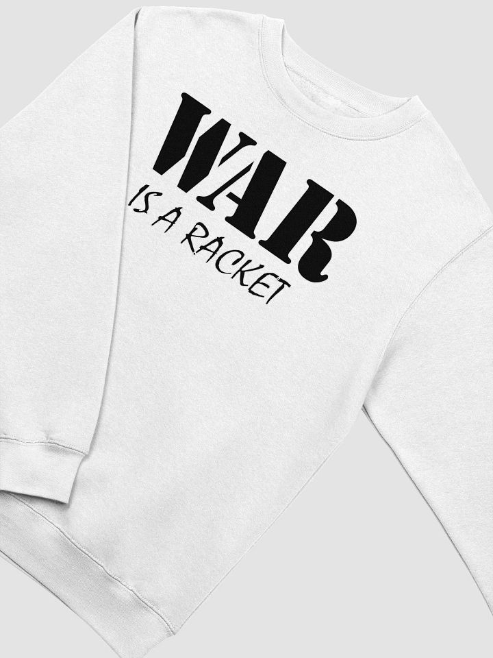 War Is A Racket - Lane Seven Premium Crewneck Sweatshirt product image (2)