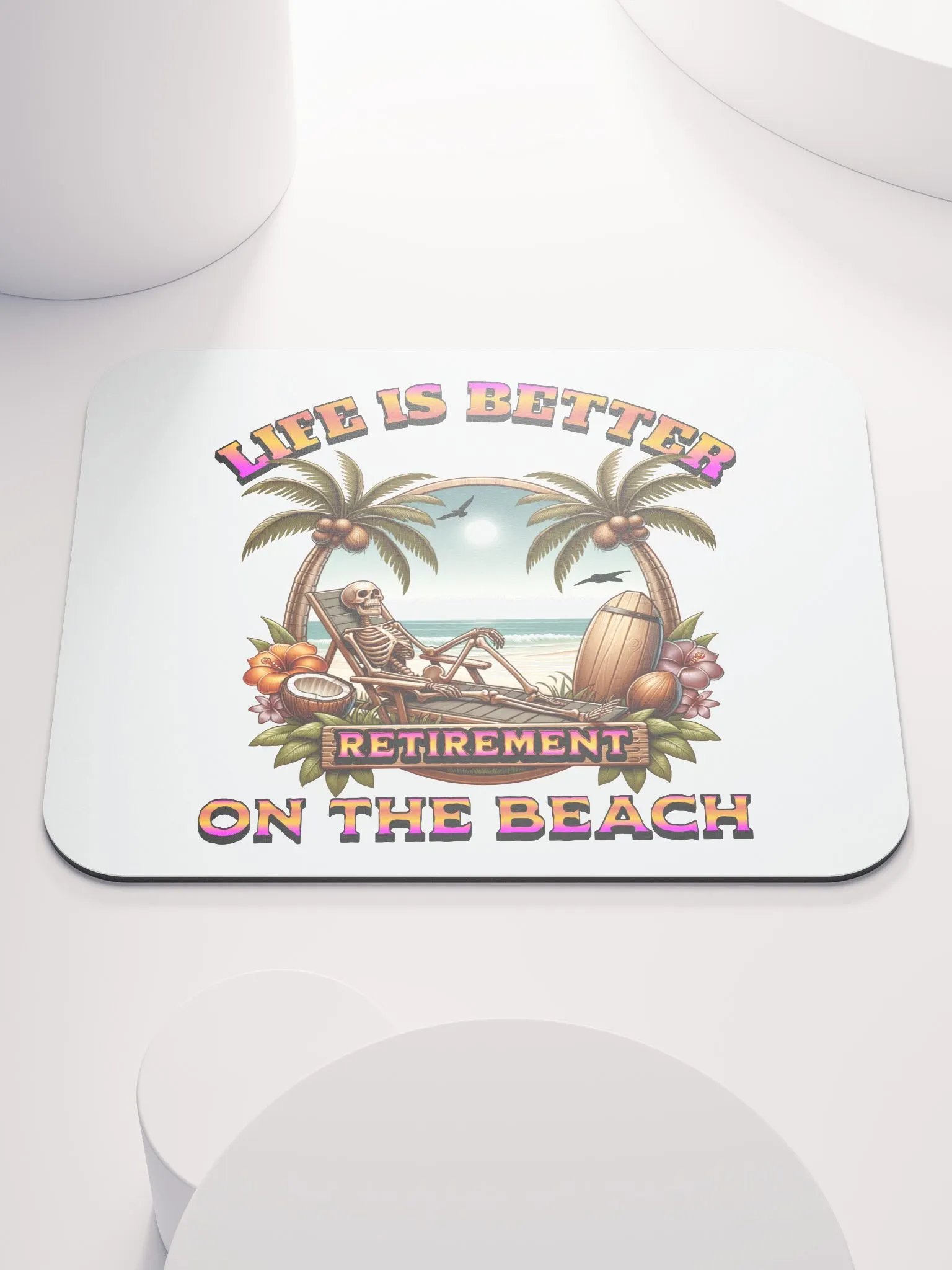 Life Is Better On The Beach Retirement Tropical Mouse Pad product image (2)