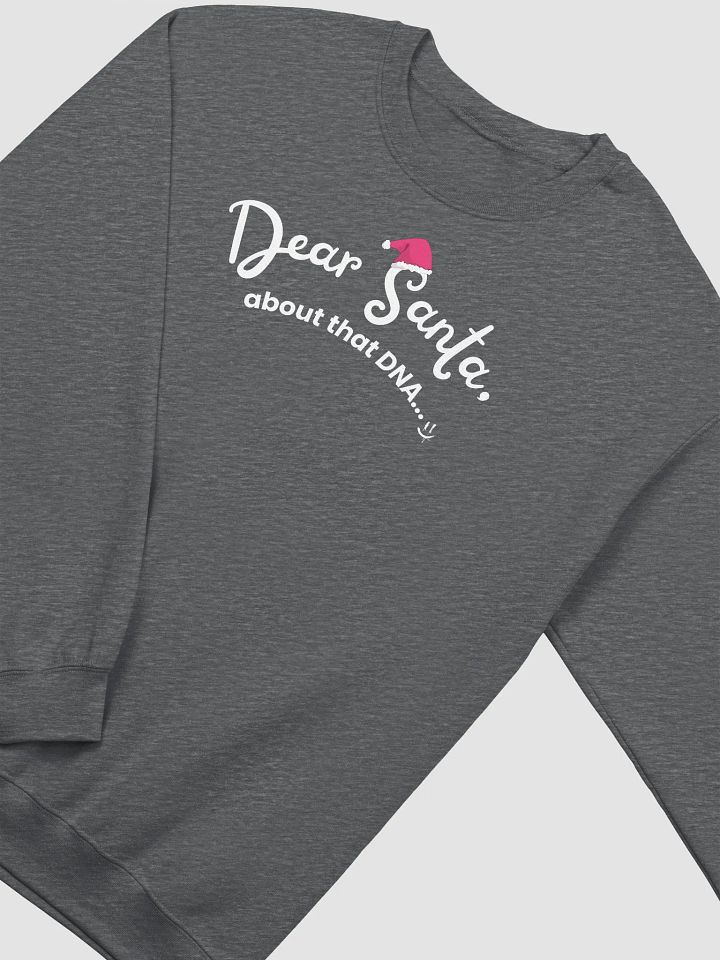 SALE!! Dear Santa About that DNA Crewneck Sweatshirt product image (2)
