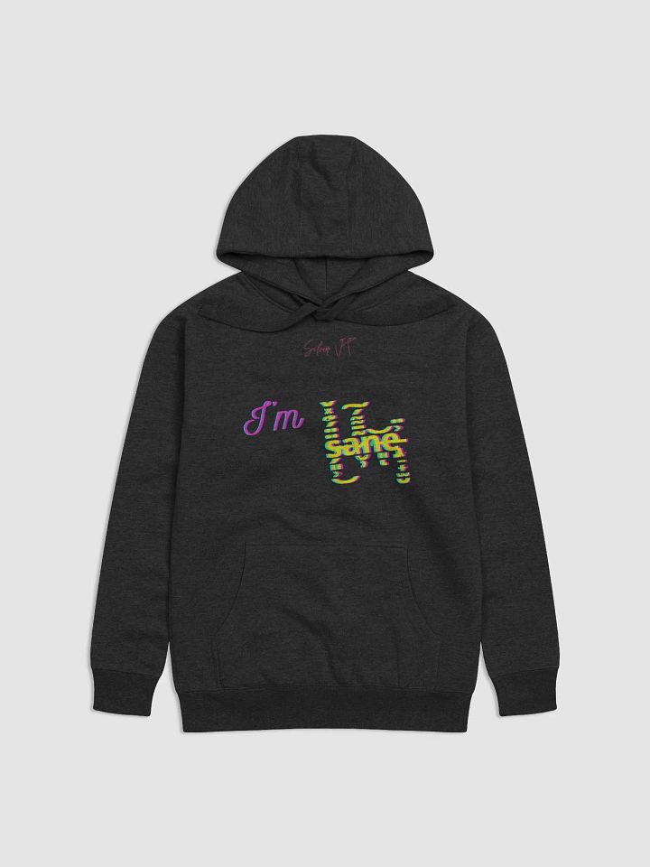 I'm s̴̗͈͕̈̈́͊̽̌͜a̷̮̹͂̄͌́͠n̵͈͝ͅe̵̡͙̠̟̫̮͐̈ hoodie product image (1)
