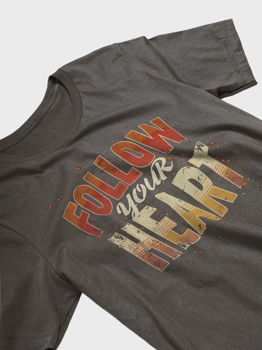 Follow Your Heart Stylish Bella Canvas T-Shirt – Trendy Inspirational Tee with Elegant Typography for Everyday Motivation product image (15)