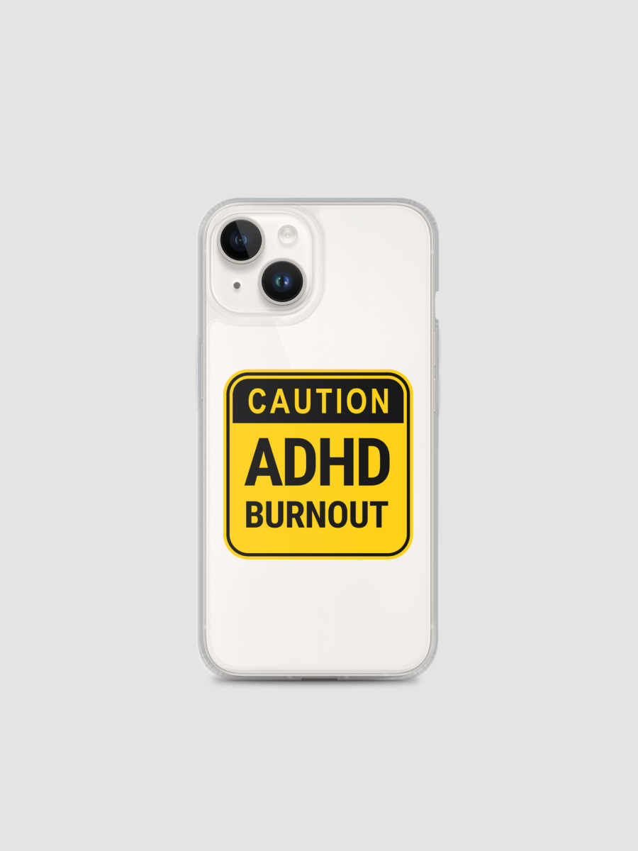 CAUTION: ADHD BURNOUT Clear Case for iPhone® product image (1)