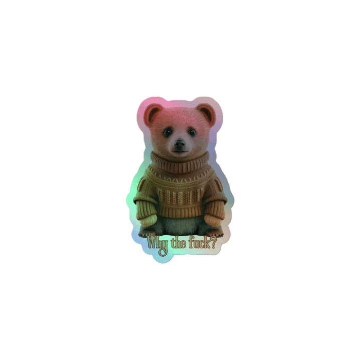 Exasperated Teddy Bear NSFW Holo Sticker product image (1)