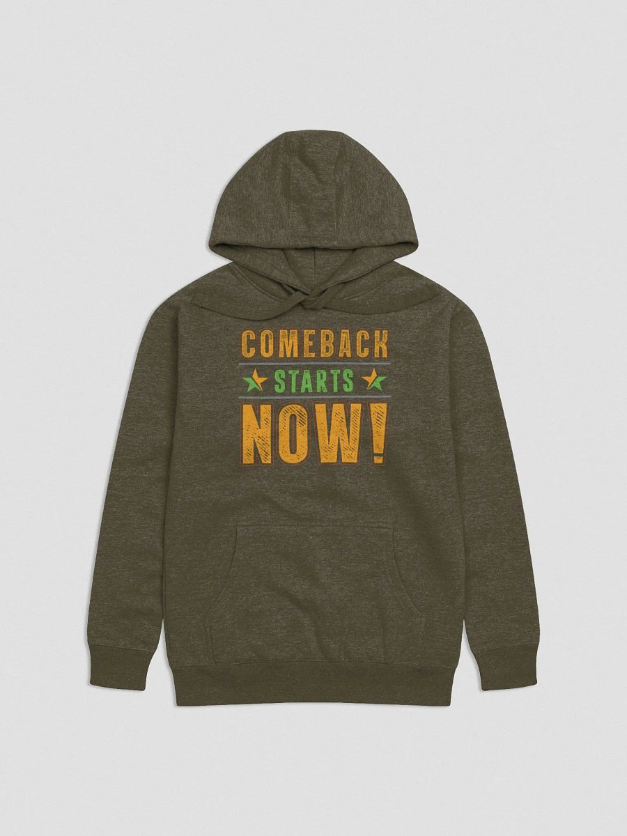 Comeback Starts Now (Premium Sweatshirt) product image (1)