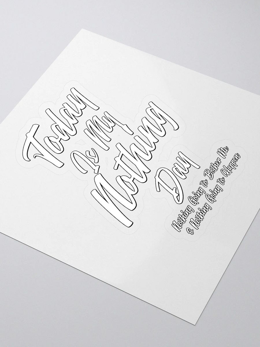Today Is My Nothing Day Inspirational Sticker product image (3)