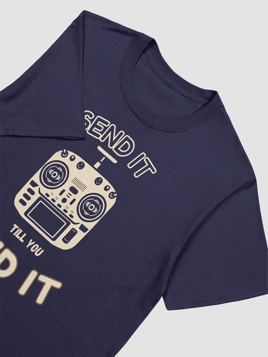 Send It Till You End It T-Shirt for FPV Enthusiasts product image (15)