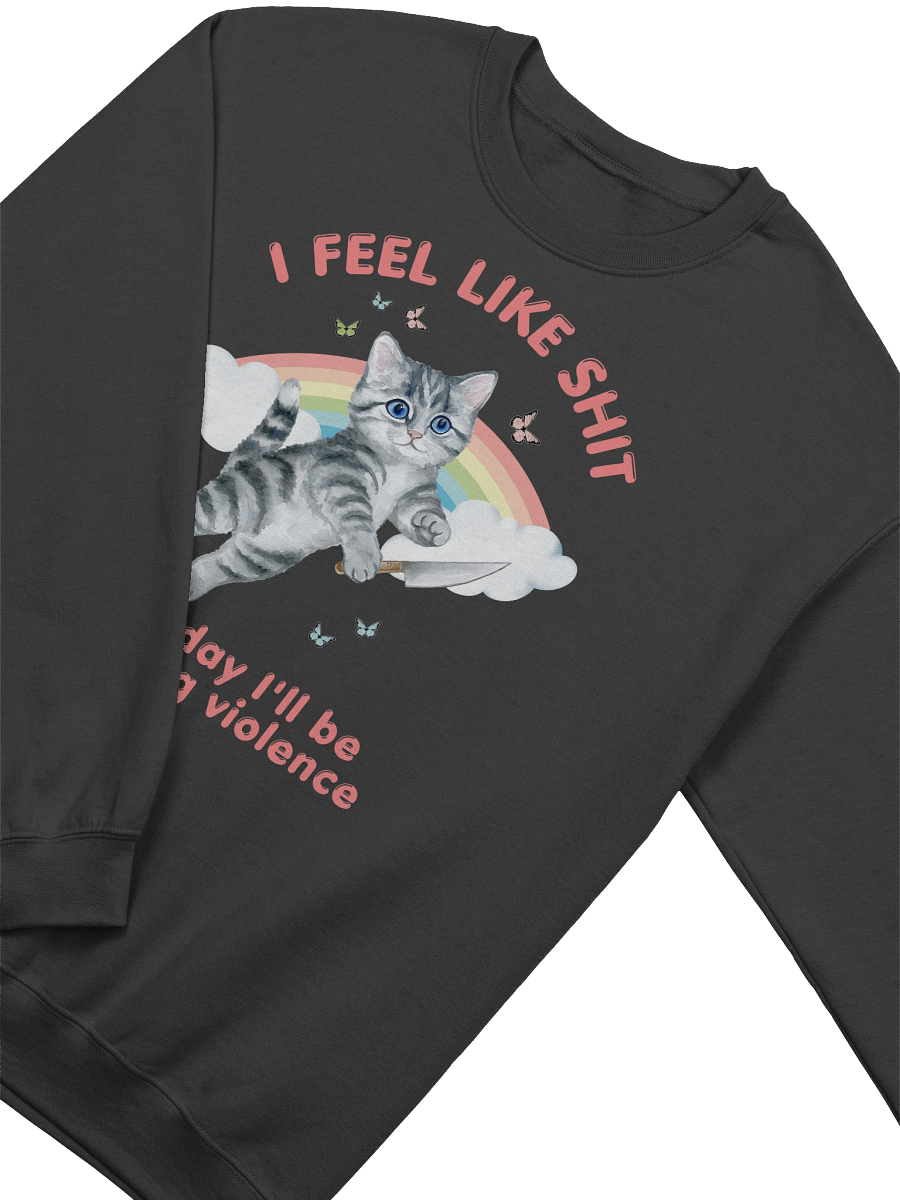 I Feel Like Shit Sweatshirt product image (3)