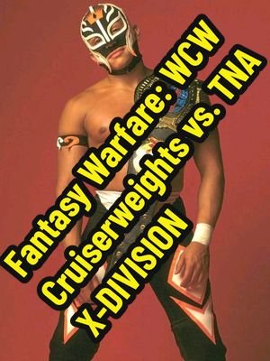 Fantasy Warfare: WCW Cruiserweights vs TNA X-Division! #WCW #TNA #ProWrestling #FantasyBooking #XDivision 