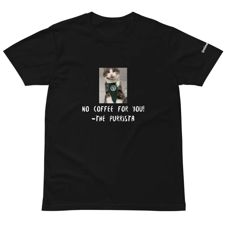 NO COFFEE FOR YOU! - TEE SHIRT product image (2)
