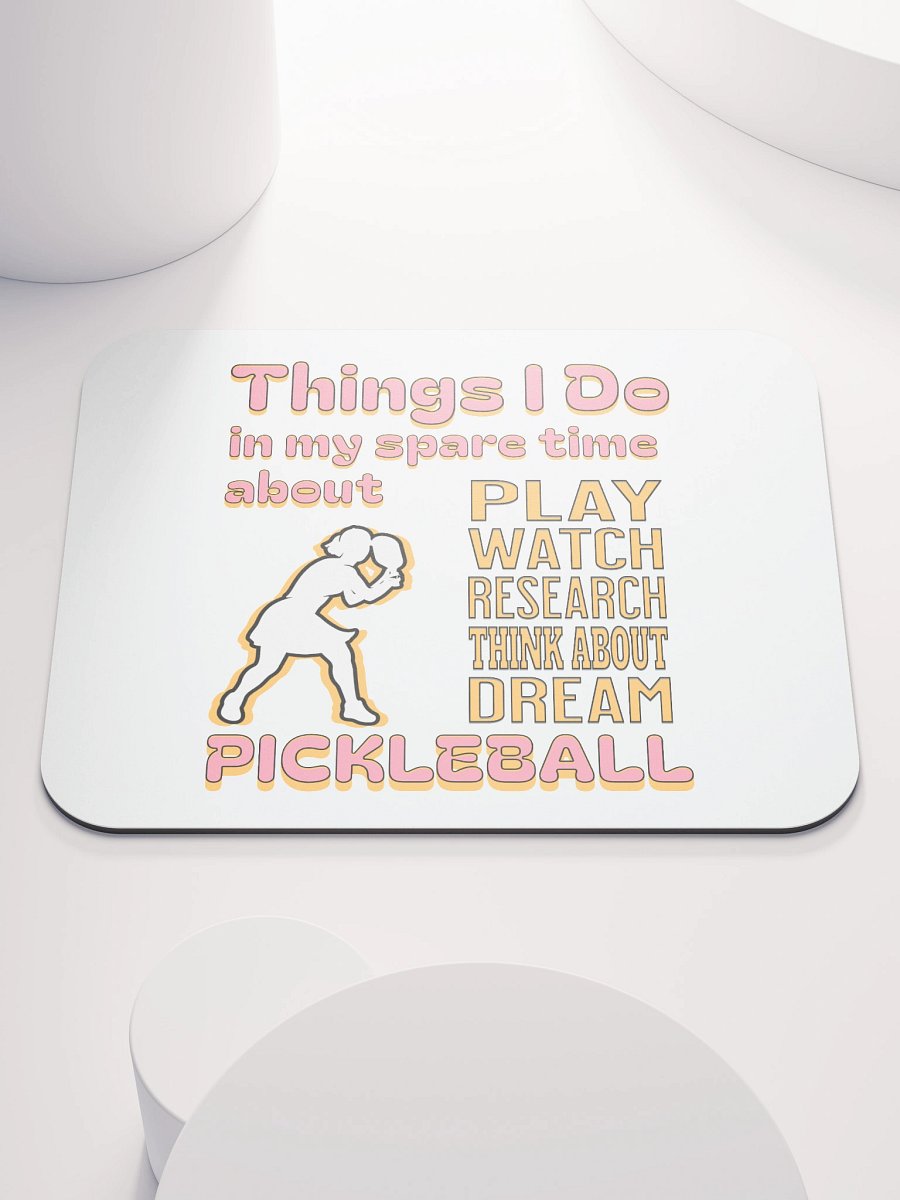 Things I Do In My Spare Time About Pickleball Passion Mouse Pad product image (1)