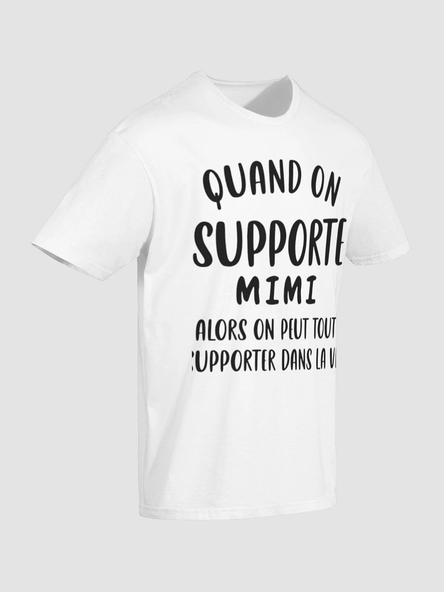 Quand on supporte Mimi alors on peut tout supporter dans la vie product image (106)