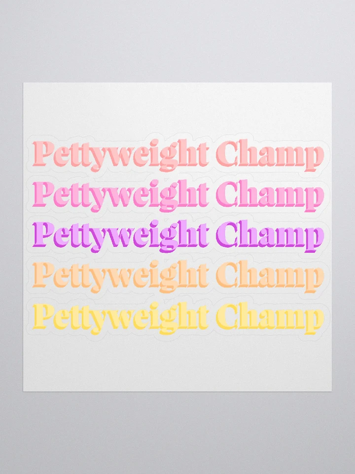 Pettyweight Champ Sticker - Multi product image (1)