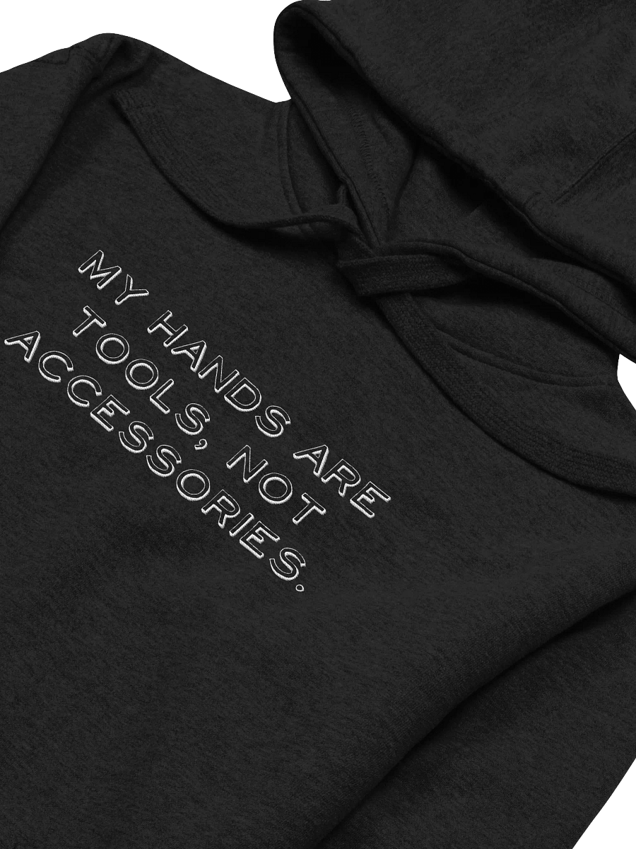 My Hands Are Tools, Not Accessories Dark Embroidered Hoodie product image (23)