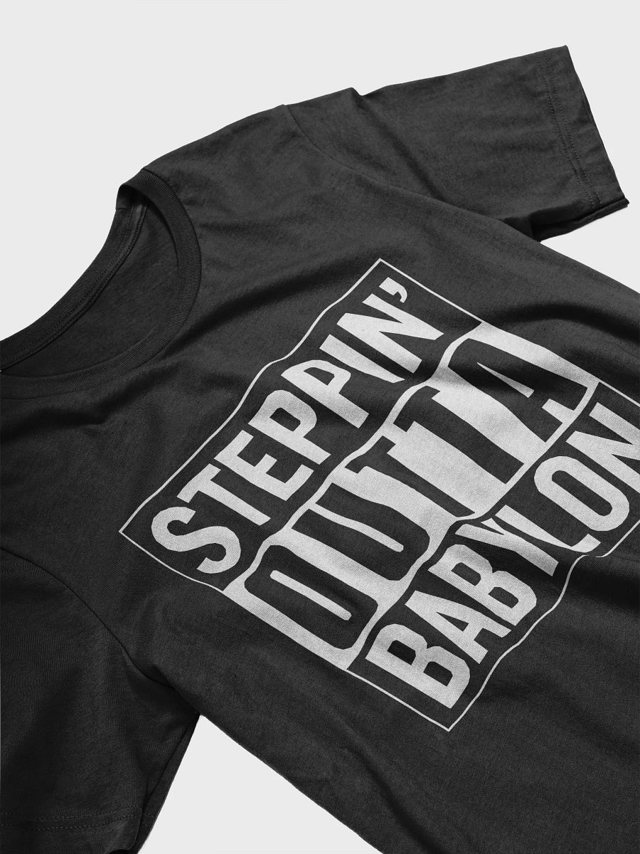 Steppin' Outta Babylon T-Shirt product image (28)