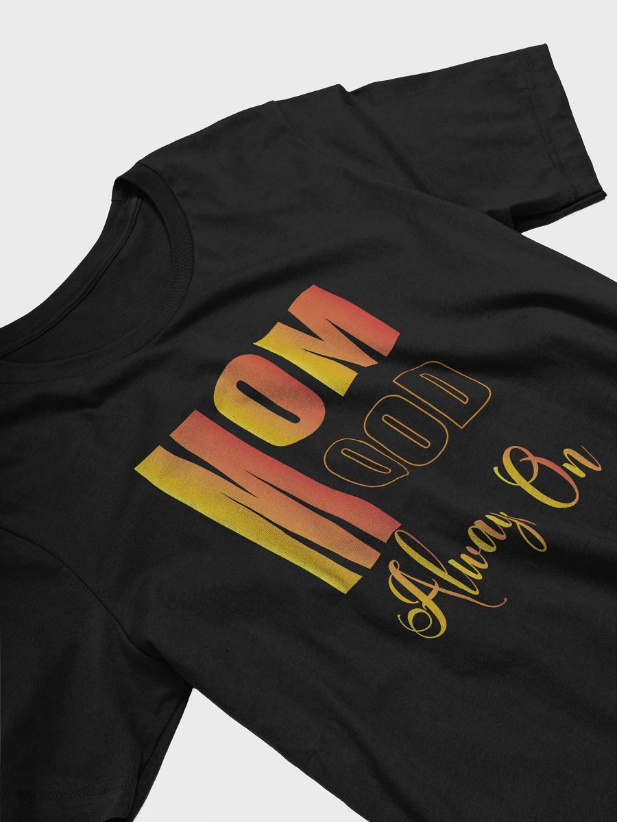 MOM MODE Always On Gradient T-Shirt product image (12)
