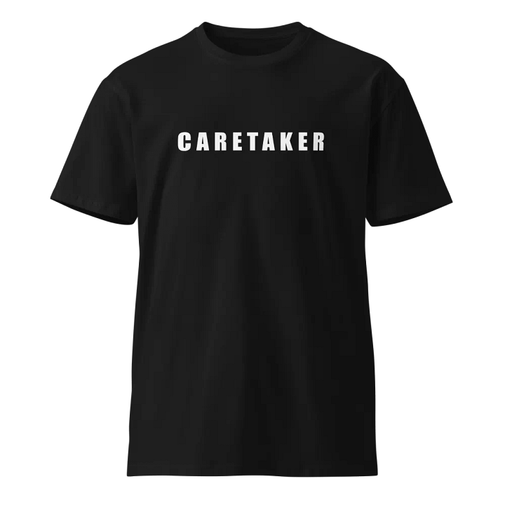 Caretaker Unisex Premium T-Shirt product image (1)