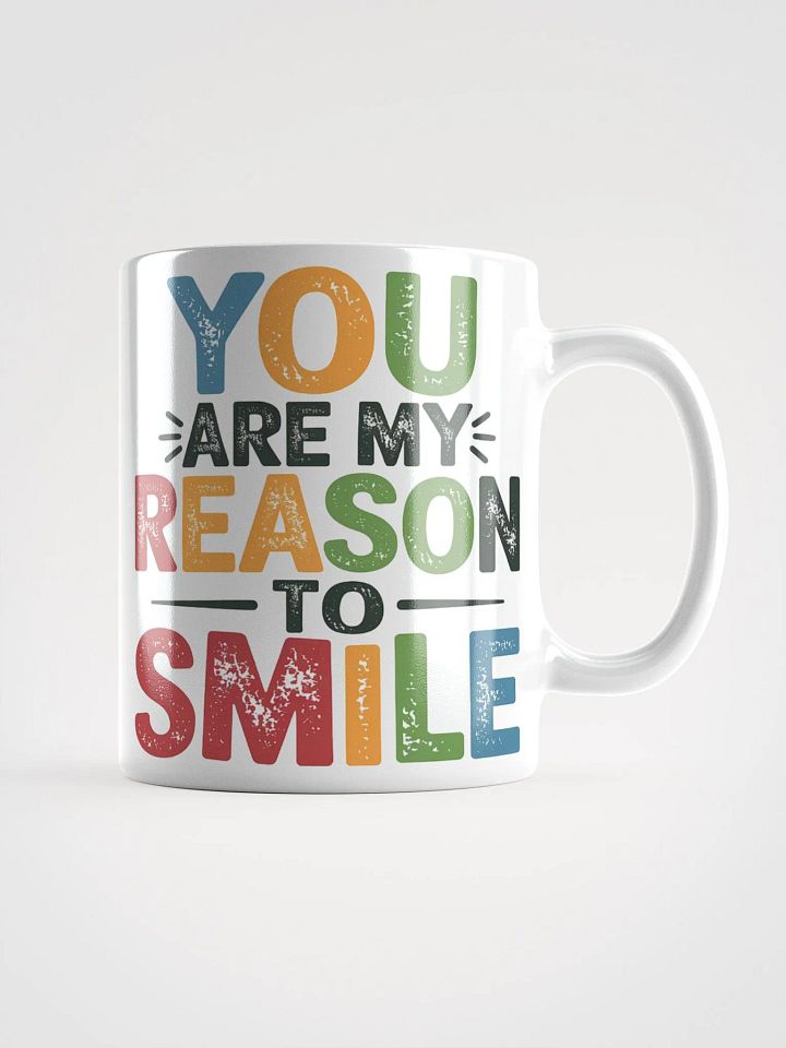 "You Are My Reason to Smile" #Motivational Glossy White Mug product image (2)