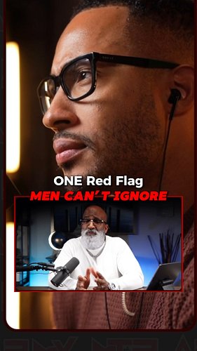 One Red Flag Men Can’t Ignore