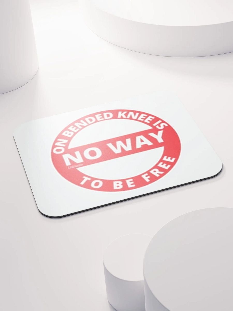 ON BENDED KNEE IS NO WAY TO BE FREE product image (4)